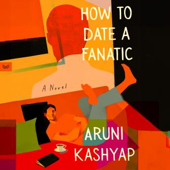 How to Date a Fanatic: A Novel