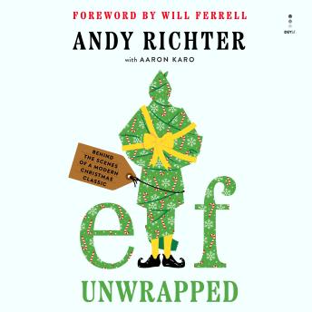 Elf Unwrapped: Behind the Scenes of a Modern Christmas Classic