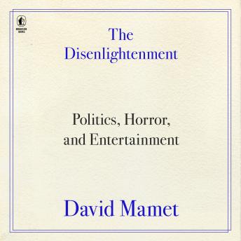 The Disenlightenment: Politics, Horror, and Entertainment
