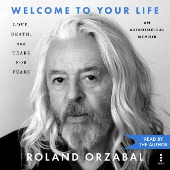 Welcome to Your Life: Love, Death & Tears For Fears