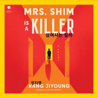 Mrs. Shim Is a Killer: A Novel
