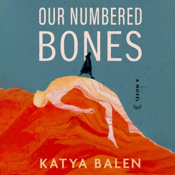 Our Numbered Bones: A Novel