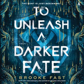 To Unleash a Darker Fate: A Novel
