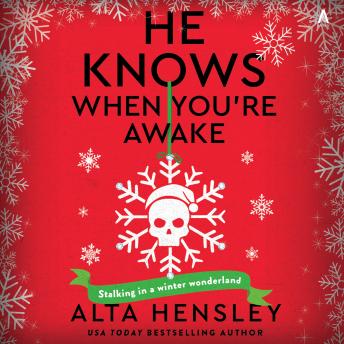 He Knows When You’re Awake: A Naughty or Nice Novel