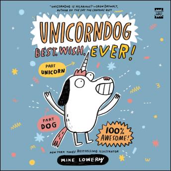 Unicorndog #1: Best. Wish. Ever!: A Graphic Novel