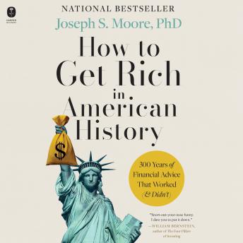 How to Get Rich in American History: 300 Years of Financial Advice That Worked (& Didn’t)