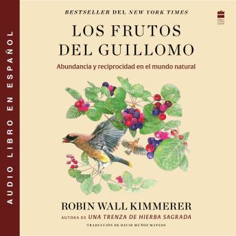 [Spanish] - Los frutos del Guillomo: Abundancia y reciprocidad en el mundo natural The Serviceberry: Abundance and Reciprocity in the Natural World (Spanish edition)