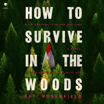 How to Survive in the Woods: A Novel