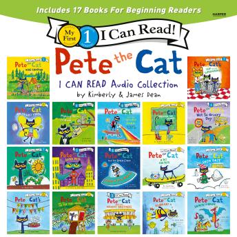 Pete the Cat I Can Read Audio Collection: 8 My First and 9 Level 1 I Can Read stories for beginning readers in 1
