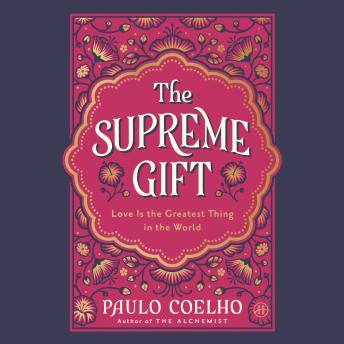 The Supreme Gift: Love Is the Greatest Thing in the World