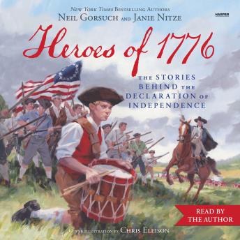 The Heroes of 1776: The Story of The Declaration of Independence