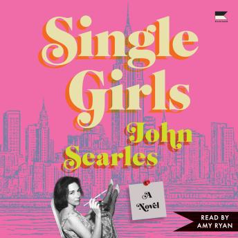 Single Girls: A Novel