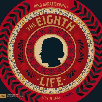 The Eighth Life (for Brilka): A Novel