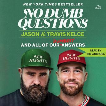 No Dumb Questions: And All of Our Dumbest Answers