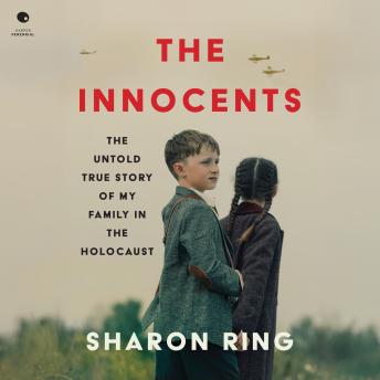 The Innocents: The Untold True Story of My Family in the Holocaust