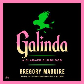 Galinda: A Charmed Childhood