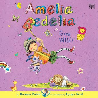 Amelia Bedelia Chapter Book #4: Amelia Bedelia Goes Wild!