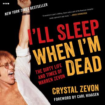I'll Sleep When I'm Dead: The Life and Times of Warren Zevon