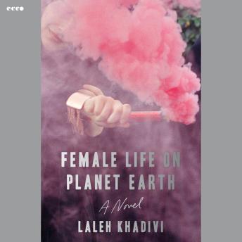 Female Life on Planet Earth: A Novel
