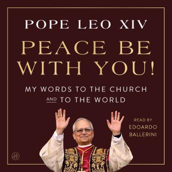 Peace Be with You!: My Words to the Church and to the World