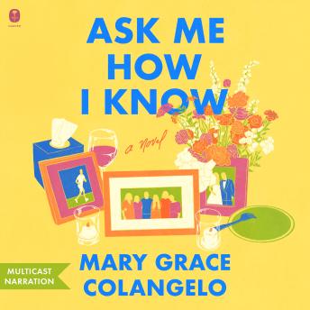 Ask Me How I Know: A Novel