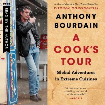 Audiobook: A Cook's Tour: Global Adventures in Extreme CuisinesA Cook's Tour: Global Adventures in Extreme Cuisines by Anthony Bourdain episode artwork
