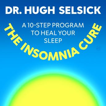The Insomnia Cure: A 10-Step Program to Heal Your Sleep