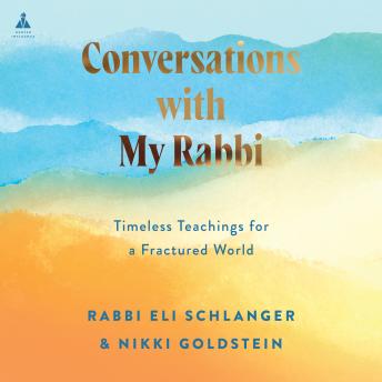 Conversations with My Rabbi: Timeless Teachings for a Fractured World