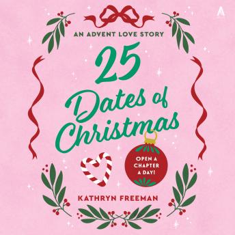25 Dates of Christmas: An Advent Love Story