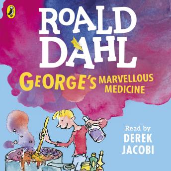 George's Marvellous Medicine by Roald Dahl Signup to Get instant access Listen Trial Streaming Online Audiobook Free