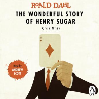Wonderful Story of Henry Sugar and Six More, Audio book by Roald Dahl