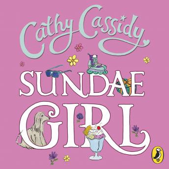 Sundae Girl, Audio book by Cathy Cassidy