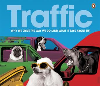 Traffic: Why We Drive the Way We Do (And What it Says About Us), Tom Vanderbilt