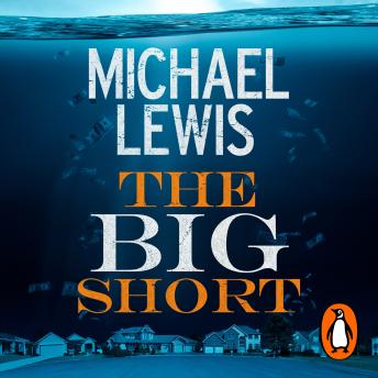 Big Short: Inside the Doomsday Machine, Michael Lewis