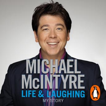 Life and Laughing: The bestselling first official autobiography from Britain’s biggest comedy star