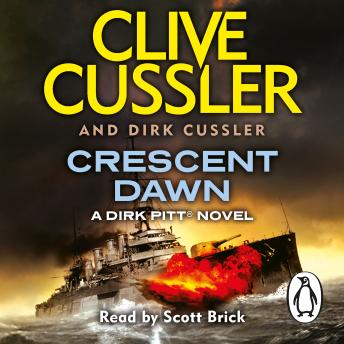 Crescent Dawn: Dirk Pitt #21, Audio book by Clive Cussler, Dirk Cussler