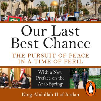 Our Last Best Chance: The Pursuit of Peace in a Time of Peril