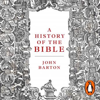 Download History of the Bible: The Book and Its Faiths by John Barton