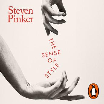 Sense of Style: The Thinking Person's Guide to Writing in the 21st Century sample.