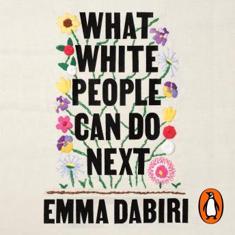 Download What White People Can Do Next: From Allyship to Coalition by Emma Dabiri