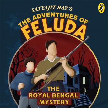 The Adventures Of Feluda: Royal Bengal Mystery