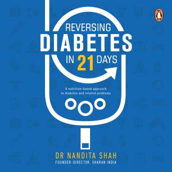 Reversing Diabetes in 21 Days: A Nutrition-Based Approach to Diabetes and Related Problems