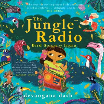 Get Best Audiobooks Kids The Jungle Radio: Bird Songs of India by Devangana Dash Free Audiobooks Mp3 Kids free audiobooks and podcast