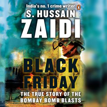 Black Friday: The True Story of the Bombay Bomb Blasts
