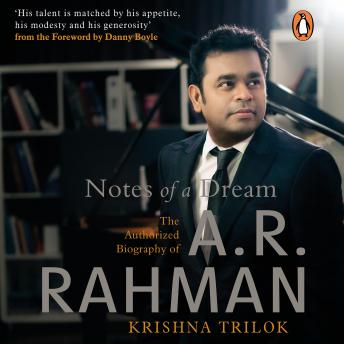 Notes of a Dream: The Authorized Biography of AR Rahman