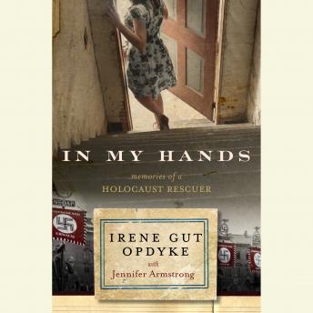 Download In My Hands: Memories of a Holocaust Rescuer by Irene Gut Opdyke