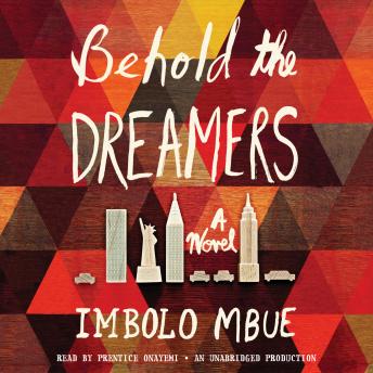 Behold the Dreamers (Oprah's Book Club): A Novel, Imbolo Mbue