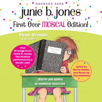 Junie B. Jones First Ever MUSICAL Edition!: Junie B., First Grader (at last!) Audiobook plus 15 Songs from Junie B. Jones The Musical