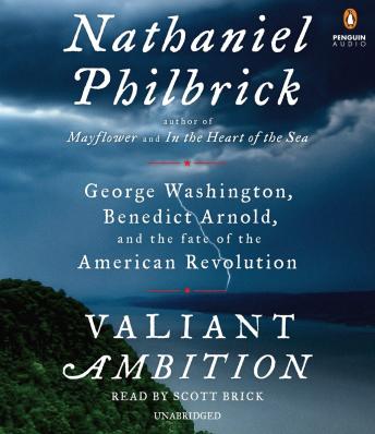 Valiant Ambition: George Washington, Benedict Arnold, and the Fate of the American Revolution sample.