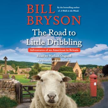 Road to Little Dribbling: Adventures of an American in Britain, Bill Bryson